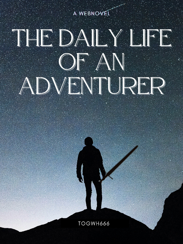 The daily life of an adventurer