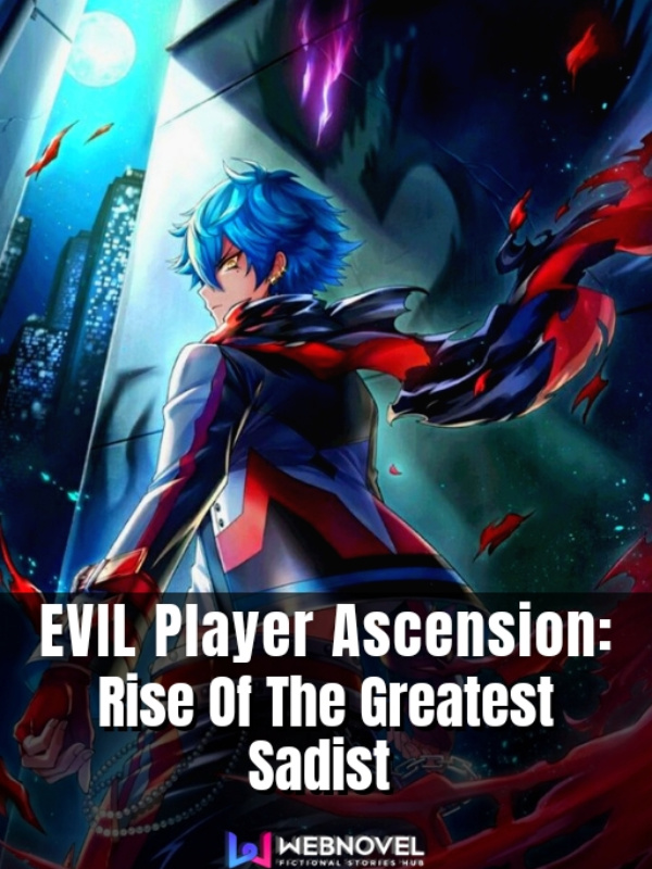 Evil Player Ascension: Rise of The Greatest Sadist