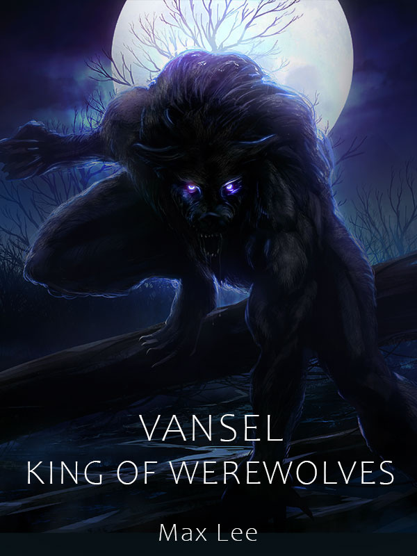 Vansel:King of Werewolves