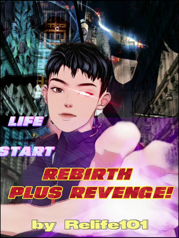 Rebirth plus revenge:The return of the legendary mage!