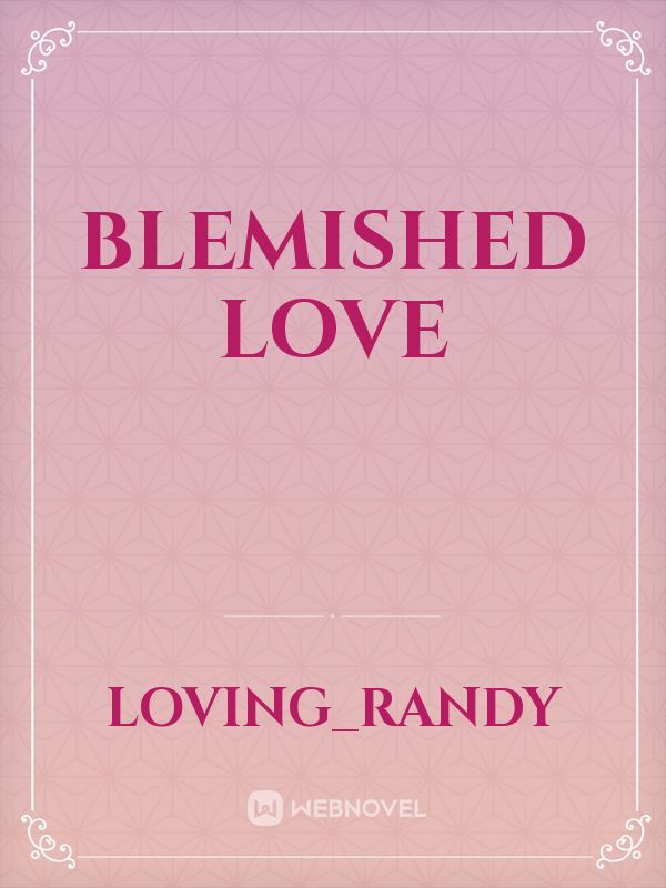 Blemished Love