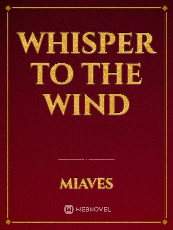 Whisper to the Wind