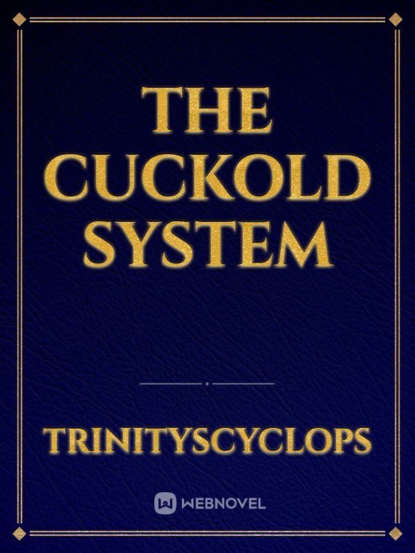 The Cuckold System