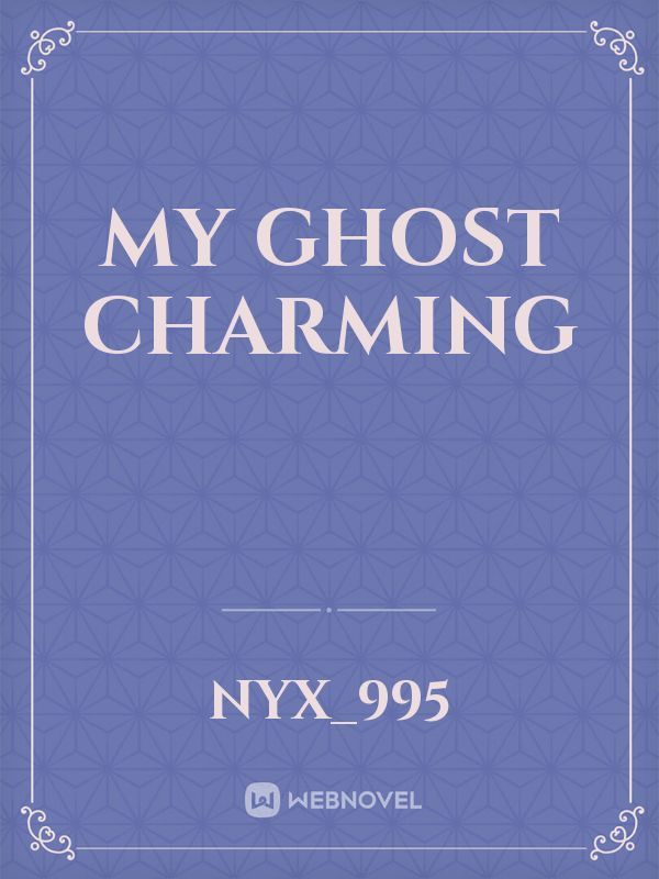 My Ghost Charming