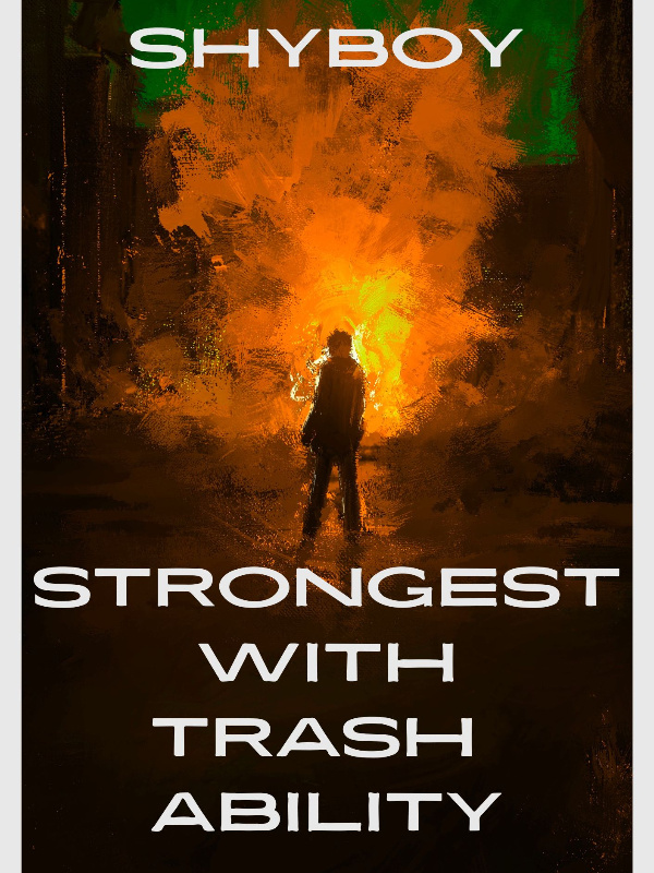 Strongest With Trash Ability
