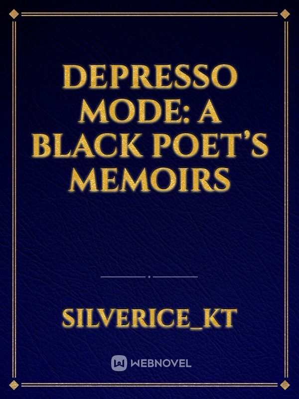 Depresso Mode A Black Poet’s Memoirs