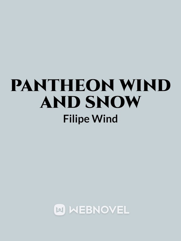 Pantheon Wind and Snow